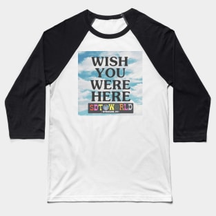 wish you were here - sdtsyracuse Baseball T-Shirt